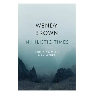 Nihilistic Times - Brown, Wendy