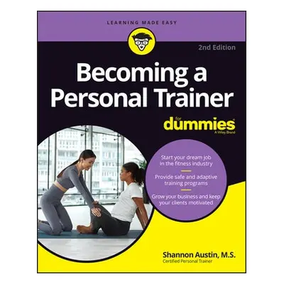 Becoming a Personal Trainer For Dummies - Austin, Shannon