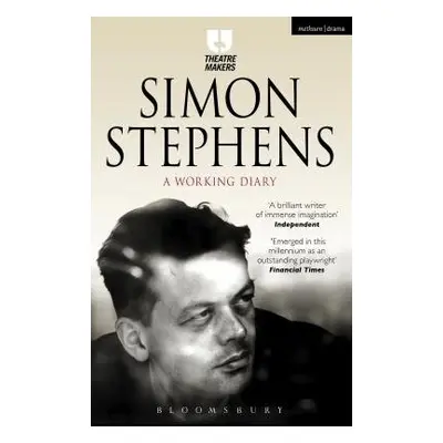 Simon Stephens: A Working Diary - Stephens, Simon (Author)