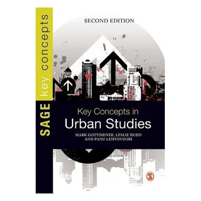 Key Concepts in Urban Studies - Gottdiener, Mark D. a Budd, Leslie a Lehtovuori, Panu