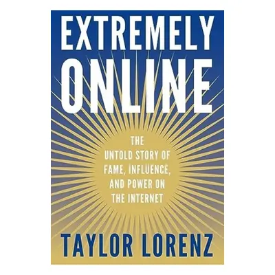 Extremely Online - Lorenz, Taylor