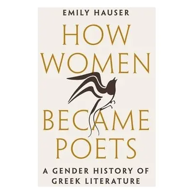 How Women Became Poets - Hauser, Emily