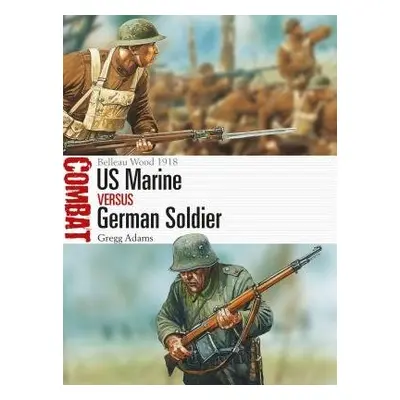 US Marine vs German Soldier - Adams, Gregg