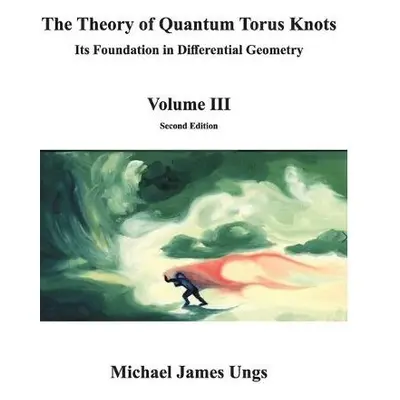 Theory of Quantum Torus Knots - Ungs, Michael