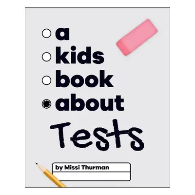 A Kids Book About Tests - Thurman, Missi