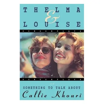 Thelma and Louise/Something to Talk About - Khouri, Callie