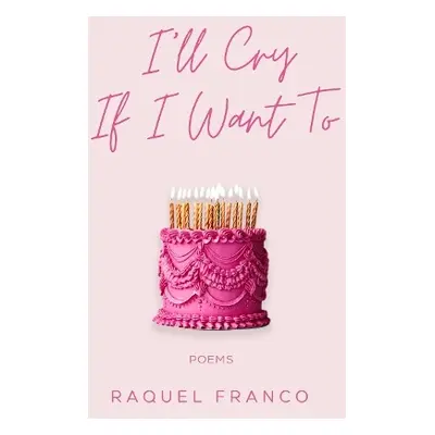 I'll Cry If I Want To - Franco, Raquel