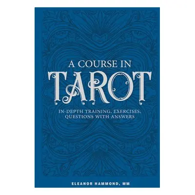 Course in Tarot - Hammond, Eleanor