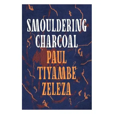 Smouldering Charcoal - Zeleza, Tiyambe