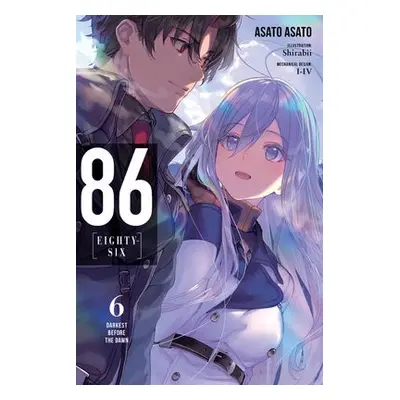 86 -- Eighty-Six, Vol. 6 (light novel) - Asato, Asato