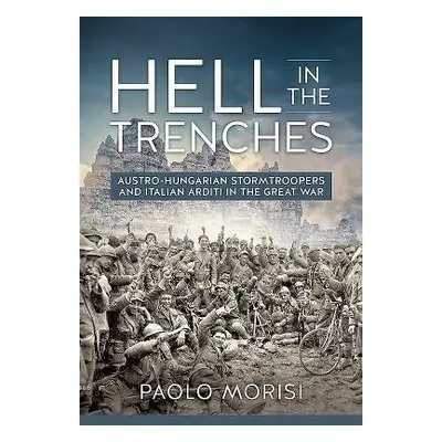 Hell in the Trenches - Morisi, Paolo