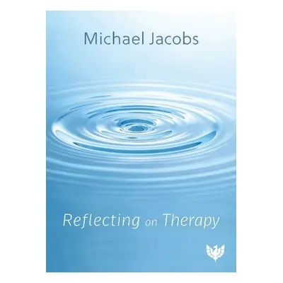 Reflecting on Therapy - Jacobs, Michael