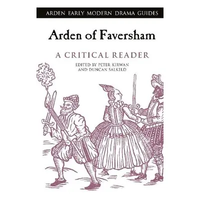 Arden of Faversham: A Critical Reader