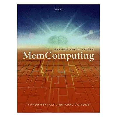 MemComputing - Di Ventra, Massimiliano (Professor of Physics, Professor of Physics, Department o