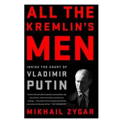 All the Kremlin's Men - Zygar, Mikhail