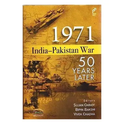 1971 India-Pakistan War - Chinoy, Sujan a Chadha, Vivek a Bakshi,, Bipin