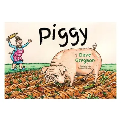 Piggy - Gregson, Dave