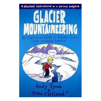 Glacier Mountaineering - Tyson, Andy