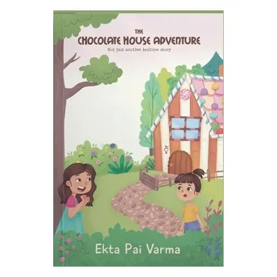 Chocolate House Adventure - Varma, Ekta Pai