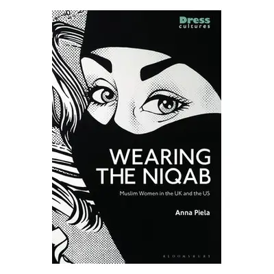 Wearing the Niqab - Piela, Anna (Northwestern University, USA)