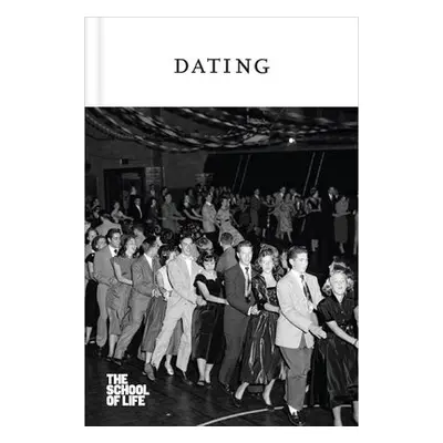 Dating - The School of Life