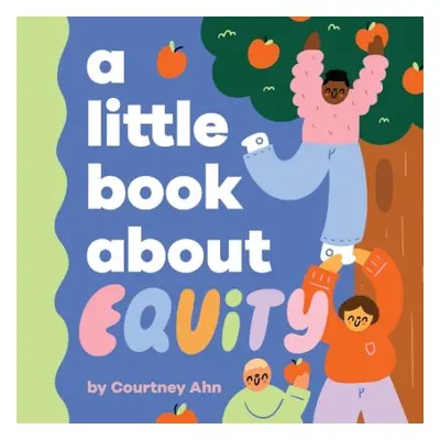 A Little Book About Equity - Ahn, Courtney