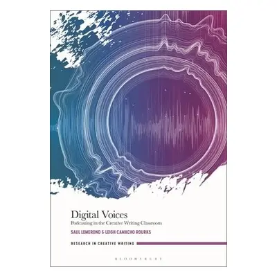 Digital Voices - Lemerond, Dr Saul a Rourks, Dr Leigh Camacho