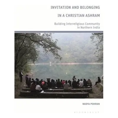 Invitation and Belonging in a Christian Ashram - Pohran, Nadya (independent scholar, Canada)