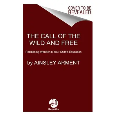 Call of the Wild and Free - Arment, Ainsley