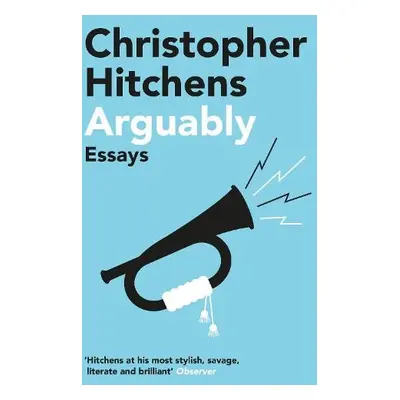 Arguably - Hitchens, Christopher