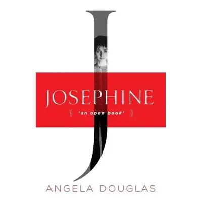 Josephine - An Open Book - Douglas, Angela