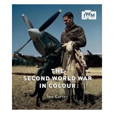 Second World War in Colour - Carter, Ian