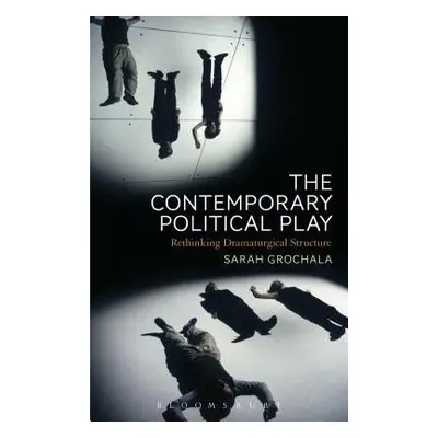 Contemporary Political Play - Grochala, Sarah (Author)