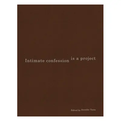 Intimate Confession Is a Project