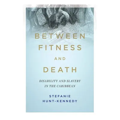 Between Fitness and Death - Hunt-Kennedy, Stefanie