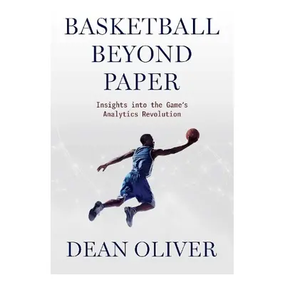 Basketball beyond Paper - Oliver, Dean