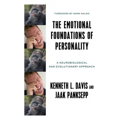 Emotional Foundations of Personality - Davis, Kenneth L. a Panksepp, Jaak (Washington State Univ