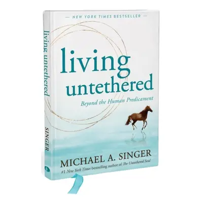 Living Untethered - Singer, Michael A