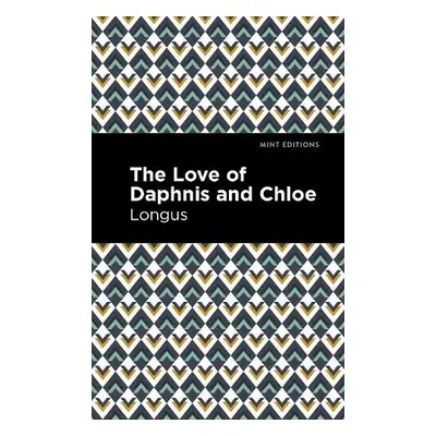 Loves of Daphnis and Chloe - Longus