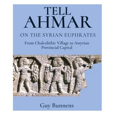 Tell Ahmar on the Syrian Euphrates - Bunnens, Guy