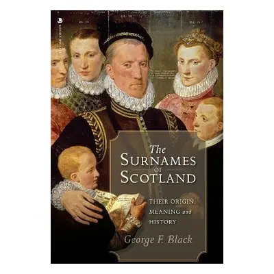 Surnames of Scotland - Black, George F.