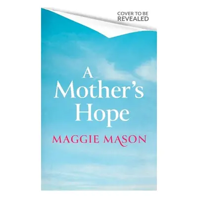 Mother's Hope - Mason, Maggie