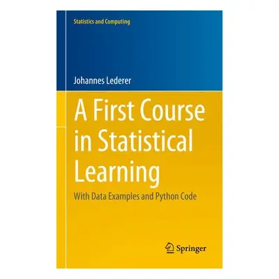 First Course in Statistical Learning - Lederer, Johannes