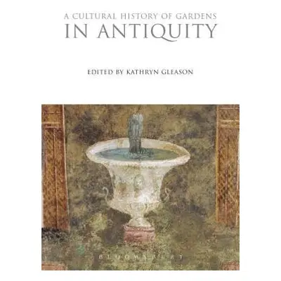 Cultural History of Gardens in Antiquity