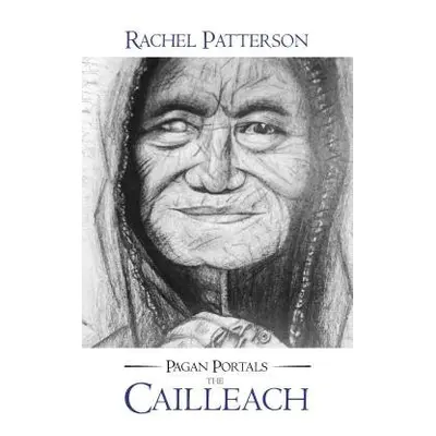 Pagan Portals – The Cailleach - Patterson, Rachel