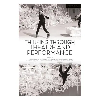 Thinking Through Theatre and Performance