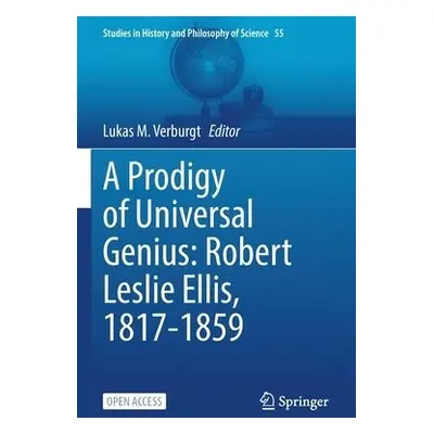 Prodigy of Universal Genius: Robert Leslie Ellis, 1817-1859