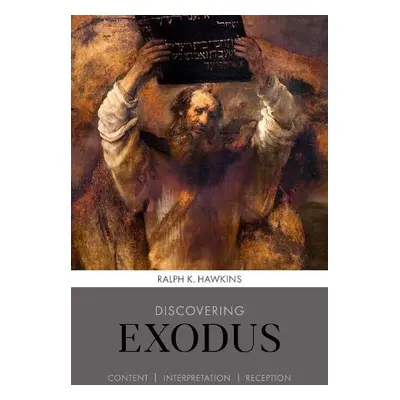 Discovering Exodus - Hawkins, Ralph K.