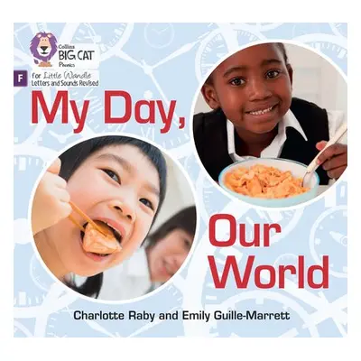 My Day, Our World - Guille-Marrett, Emily a Raby, Charlotte