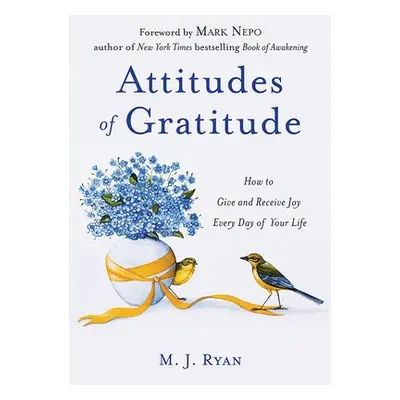 Attitudes of Gratitude - Ryan, M.J. (M.J. Ryan)